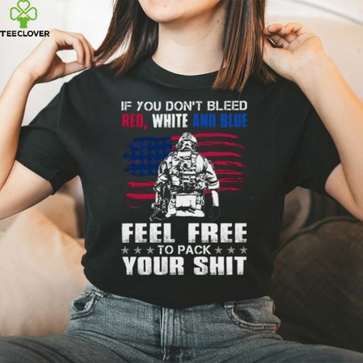 If You Don’t Bleed Red, White And Blue T Shirt