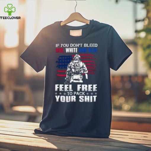 If You Don’t Bleed Red, White And Blue T Shirt
