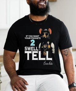 If You Want Your Pocket 2 Swell Tell T Shirt