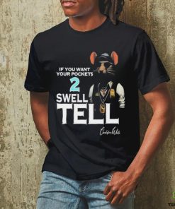 If You Want Your Pocket 2 Swell Tell T Shirt