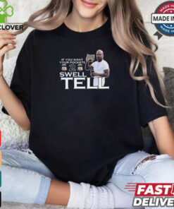 If You Want Your Pockets To Swell Tell 2024 t shirt