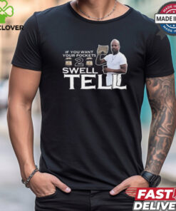 If You Want Your Pockets To Swell Tell 2024 t shirt