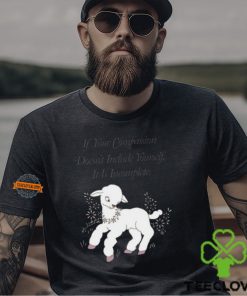 If Your Compassion Doesn't Include Yourself It Is Incomplete T Shirt