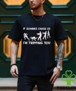 If Zombies Chase Us shirt