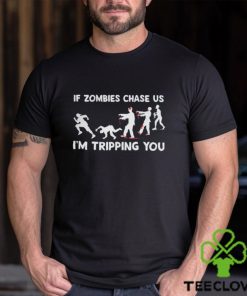 If Zombies Chase Us shirt