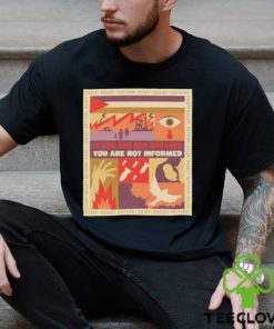 If you are not enraged you are not informed shirt