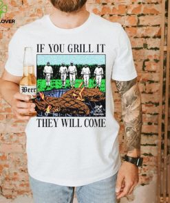 If you can grill it, they will come hoodie, sweater, longsleeve, shirt v-neck, t-shirt