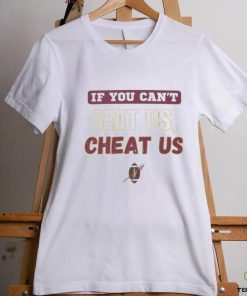 If you can't beat us cheat us thoodie, sweater, longsleeve, shirt v-neck, t-shirt