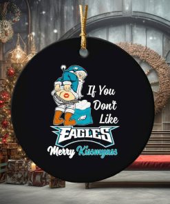 If you don’t like Eagles Merry Kissmyass ornament