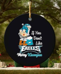 If you don’t like Eagles Merry Kissmyass ornament