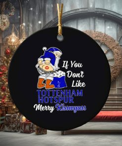 If you don’t like Tottenham Hotspur Merry Kissmyass ornament