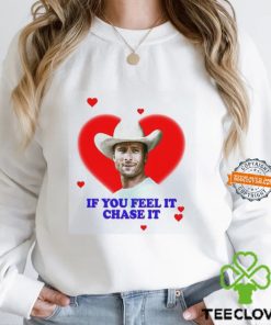 If you feel it chase it Glen Powell as Tyler Owens Twisters Shirt