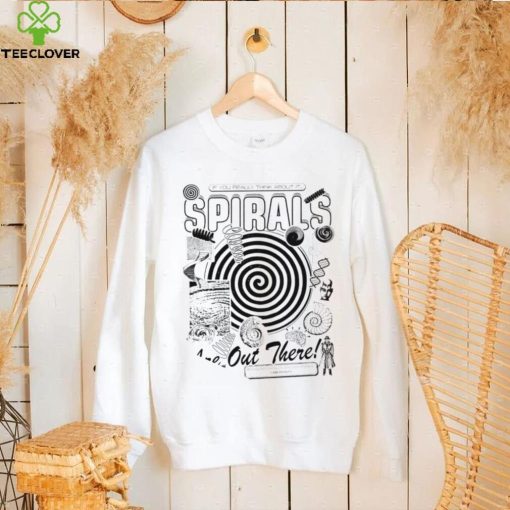 If you really think about it spirals are out there art hoodie, sweater, longsleeve, shirt v-neck, t-shirt