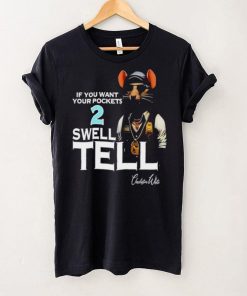 If you want your pockets 2 swell tell shirt