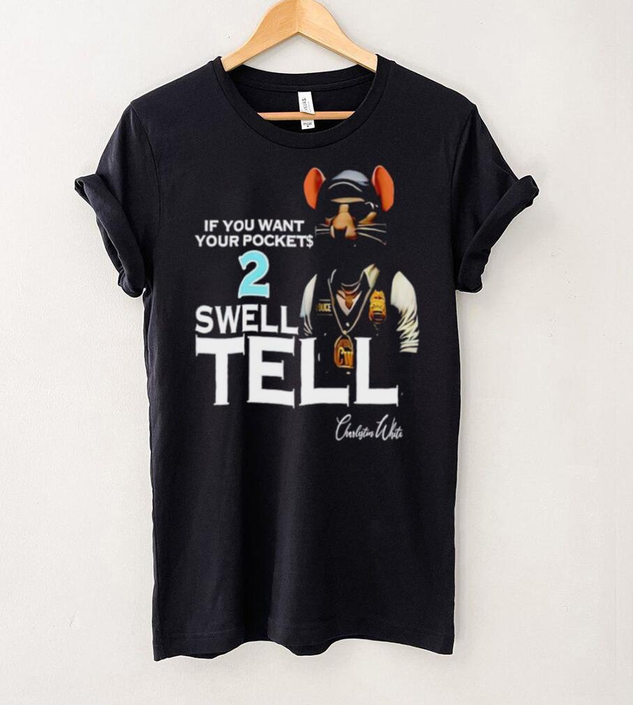 If you want your pockets 2 swell tell shirt