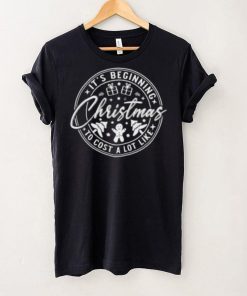 It’s beginning to cost a lot like Christmas T Shirt
