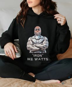 Ike Watts Iron hoodie, sweater, longsleeve, shirt v-neck, t-shirt