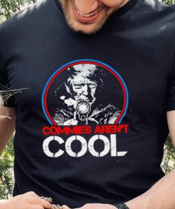 Donald Trump smoking gun commies aren’t cool shirt