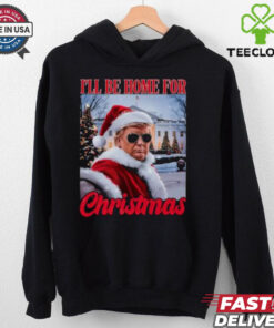 I’ll Be Home For Christmas Funny Santa Claus Trump 2024 shirt