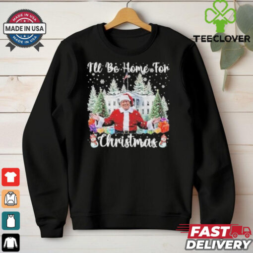 I’ll Be Home For Christmas Funny Santa Claus Trump Shirt
