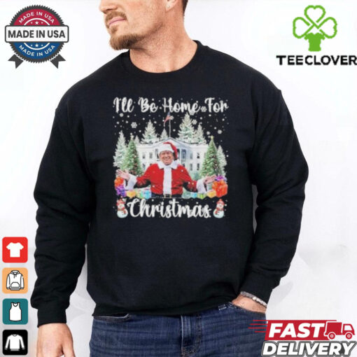 I’ll Be Home For Christmas Funny Santa Claus Trump Shirt