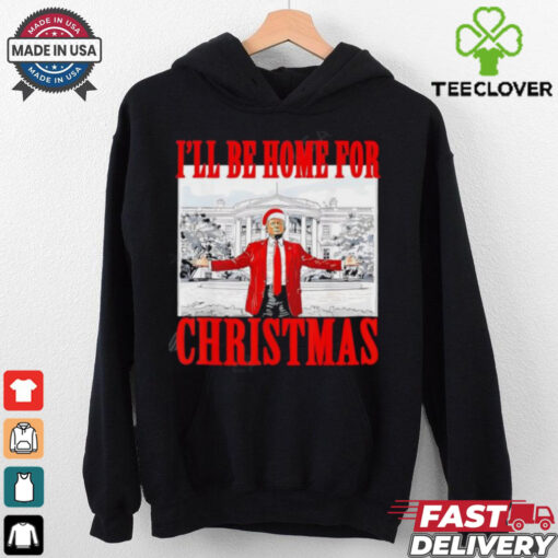 I’ll Be Home For Christmas Santa Trump shirt