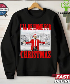 I’ll Be Home For Christmas Santa Trump shirt