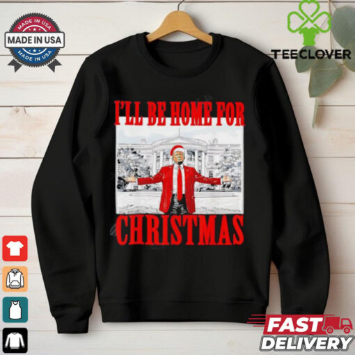 I’ll Be Home For Christmas Santa Trump shirt