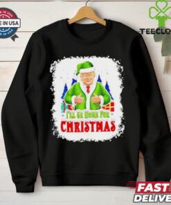 I’ll Be Home For Christmas Santa Trump snow shirt
