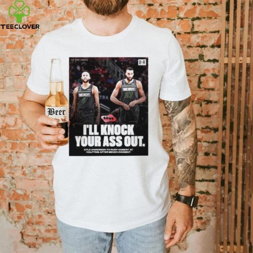 I’ll Knock Your Ass Out Kyle Anderson To Rudy Gobert At Halftime After Bench Incident Shirt