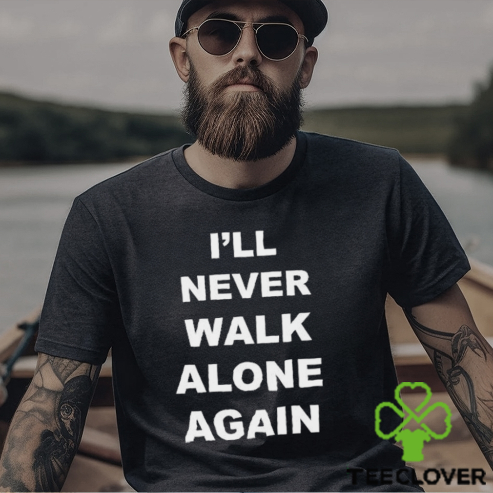 I’ll Never Walk Alone Again Jurgen Klopp Shirt I’ll Never Walk Alone Again Jurgen Klopp Shirt