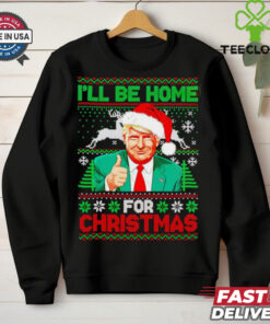 I’ll be home for Christmas Santa Trump shirt