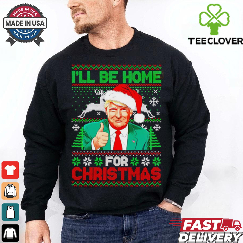 I’ll be home for Christmas Santa Trump shirt I’ll be home for Christmas Santa Trump shirt