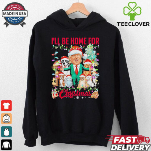 Ill be home for Christmas funny Trump pets dog cat Xmas shirt