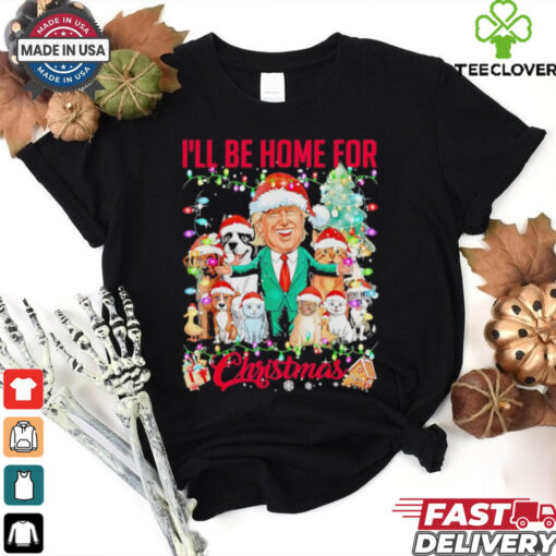 Ill be home for Christmas funny Trump pets dog cat Xmas shirt