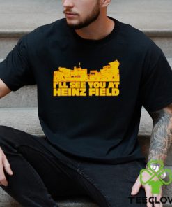 I’ll see you at heinz field shirt