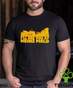I’ll see you at heinz field shirt