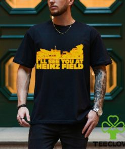 I’ll see you at heinz field shirt
