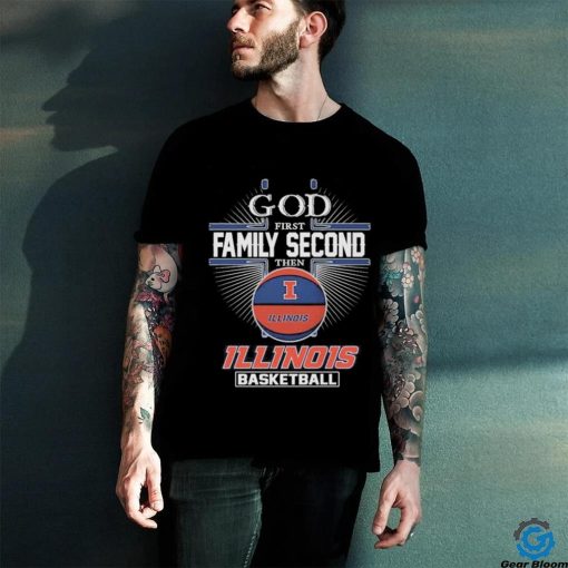 Illinois Fighting Illini God First Second Family Then Basketball Shirt