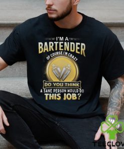 I'm A Bartender T Shirt