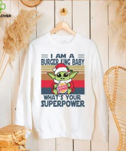 I’m A Burger King Baby WhatÕs Your Superpower Baby Yoda Christmas T shirt