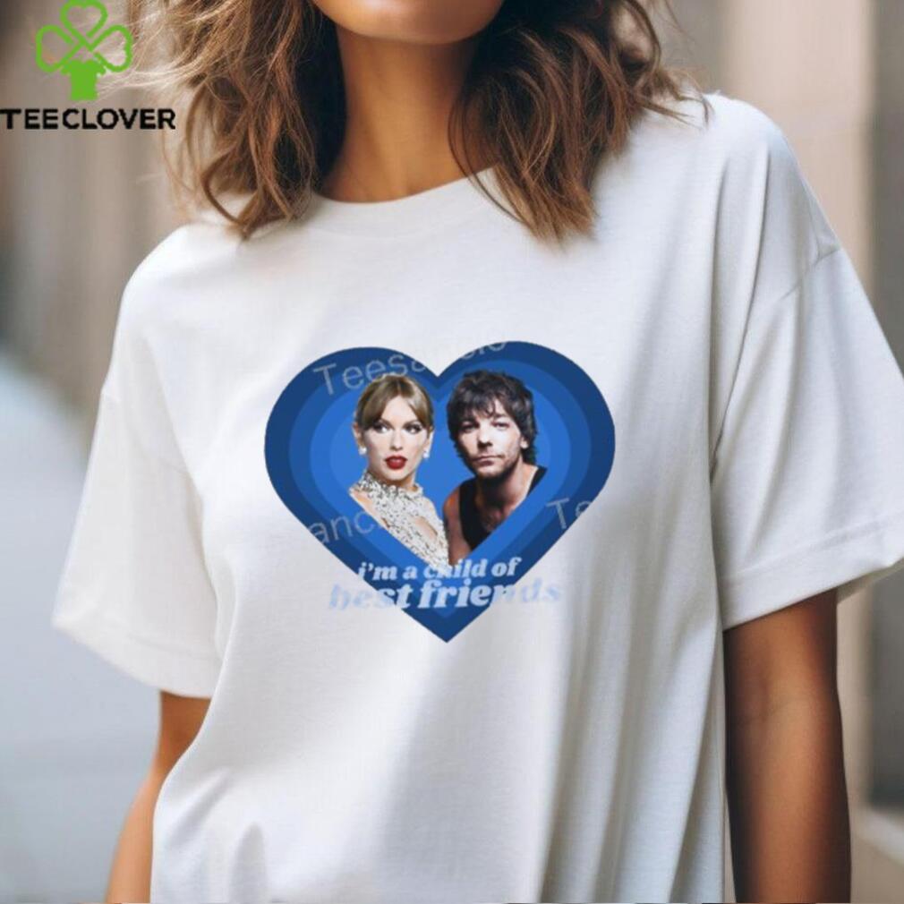 I’m A Child Of Best Friends Taylor Swift Louis shirt I’m A Child Of Best Friends Taylor Swift Louis shirt