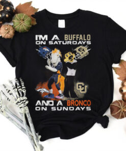 I’m A Colorado Buffaloes On Saturdays And A Denver Broncos On Sundays T Shirt