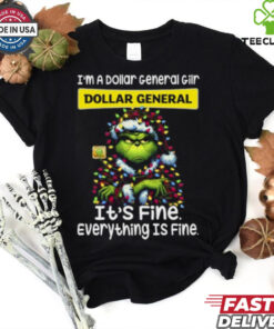 Im A Dollar General Gilr Dollar General It's Fine Everything Is Fine Grinch Shirt Recovered 3 Im A Dollar General Gilr Dollar General It's Fine Everything Is Fine Grinch Shirt Recovered