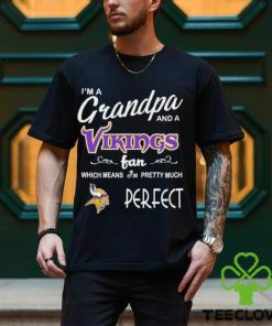 I’m A Grandpa And A Minnesota Vikings Pretty Much Perfect Shirt 2 I’m A Grandpa And A Minnesota Vikings Pretty Much Perfect Shirt