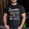 I’m A Grandpa And A New Orleans Saints Pretty Much Perfect Shirt