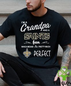 I’m A Grandpa And A New Orleans Saints Pretty Much Perfect Shirt