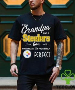 I’m A Grandpa And A Pittsburgh Steelers Pretty Much Perfect Shirt