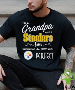 I’m A Grandpa And A Pittsburgh Steelers Pretty Much Perfect Shirt