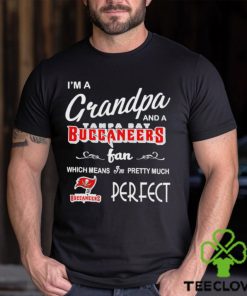 I’m A Grandpa And A Tampa Bay Buccaneers Pretty Much Perfect Shirt